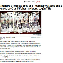 El nmero de operaciones en el mercado transaccional de Mxico cay un 56% hasta febrero, segn TTR